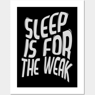 Sleep Is For The Weak / Best Funny Coffee Quote Posters and Art